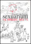 Sexuarium ve středu města - Pavel Kozák