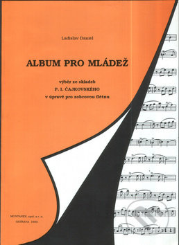 Album pro mládež (Výběr skladeb P. I. Čajkovského v úpravě pro zobcovou flétnu) - kniha z kategorie Škola hraní