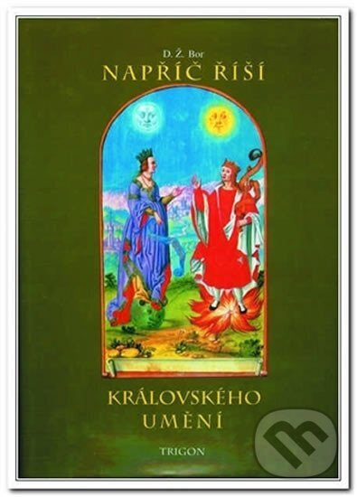 Napříč říší královského umění - Ž. D. Bor,Napříč říší královského umění - Ž. D. Bor - kniha z kategorie Spiritualita