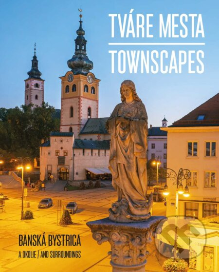 Tváre mesta - Banská Bystrica a okolie - Martin Úradníček, kolektív autorov - kniha z kategorie Historie