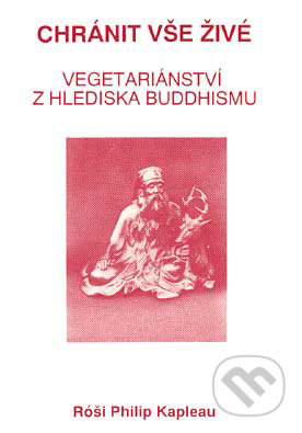 Chránit vše živé (Vegetariánství z hlediska buddhismu) - kniha z kategorie Buddhismus