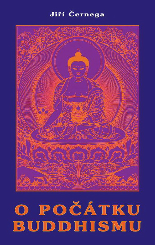 O počátku buddhismu - Jiří Černega - kniha z kategorie Buddhismus