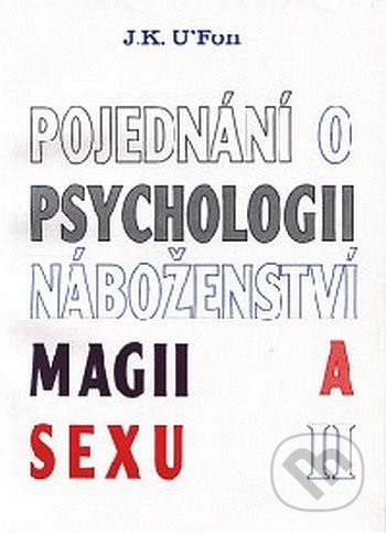Pojednání o psychologii, náboženství, magii a sexu 2 - kniha z kategorie Vztahy a rodina