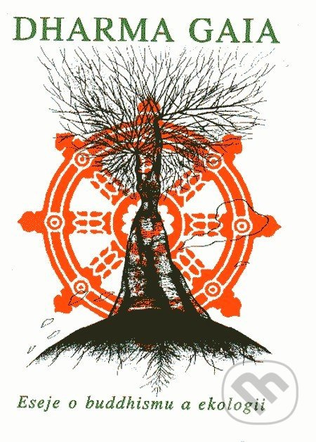 Dharma Gaia (Eseje o buddhismu a ekologii) - kniha z kategorie Buddhismus