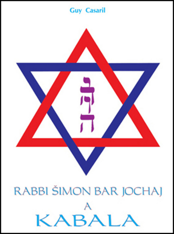 Rabbi Šimon bar Jochaj a Kabala - Guy Casaril - kniha z kategorie Magie a okultismus