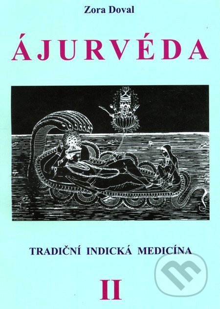ÁJURVÉDA - Tradiční indická medicína 2 - Zora Dovalová - kniha z kategorie Alternativní medicína