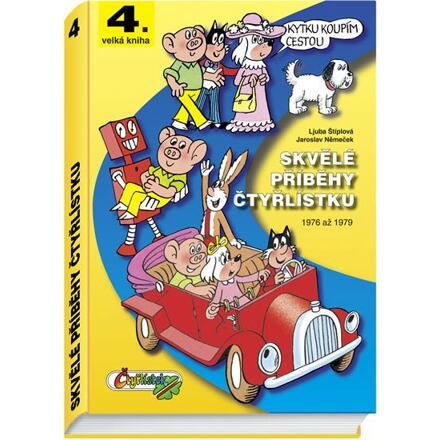 Skvělé příběhy Čtyřlístku - Ljuba Štíplová, Jaroslav Němeček