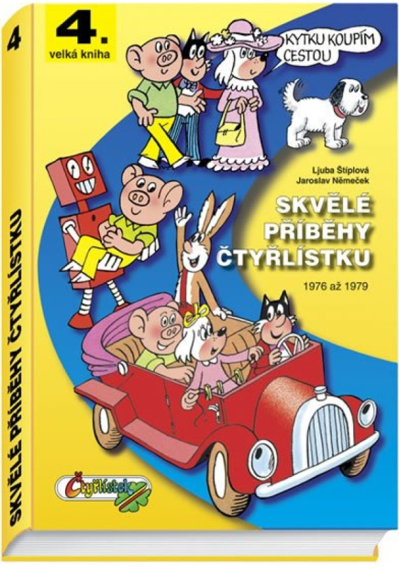 Skvělé příběhy Čtyřlístku - Ljuba Štíplová, Jaroslav Němeček