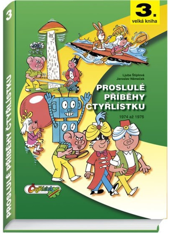 Proslulé příběhy Čtyřlístku - Ljuba Štíplová, Jaroslav Němeček