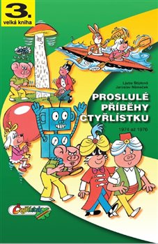 Proslulé příběhy Čtyřlístku - Ljuba Štíplová, Jaroslav Němeček