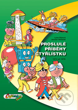 Proslulé příběhy Čtyřlístku - Ljuba Štíplová, Jaroslav Němeček