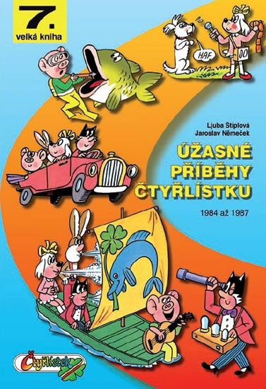 Úžasné příběhy Čtyřlístku z let 1984 až 1987 - Ljuba Štíplová, Jaroslav Němeček