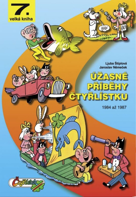 Úžasné příběhy Čtyřlístku z let 1984 až 1987 - Ljuba Štíplová, Jaroslav Němeček