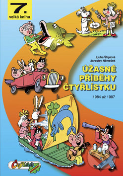 Úžasné příběhy Čtyřlístku z let 1984 až 1987 - Ljuba Štíplová, Jaroslav Němeček