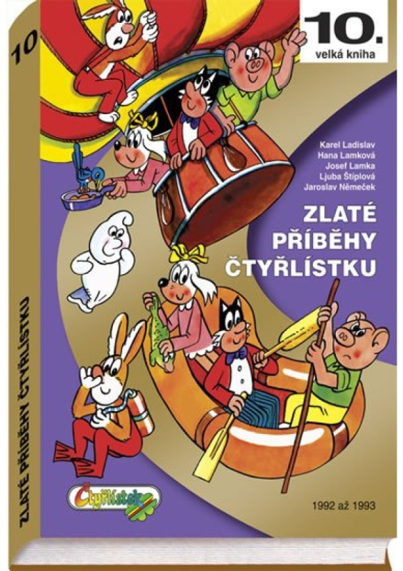 Zlaté příběhy Čtyřlístku - Ljuba Štíplová, Jaroslav Němeček, Karel Ladislav, Hana Lamková, Josef Lamka