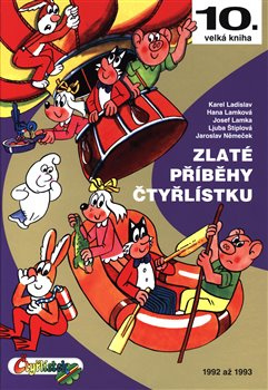 Zlaté příběhy Čtyřlístku - Ljuba Štíplová, Jaroslav Němeček, Karel Ladislav, Hana Lamková, Josef Lamka