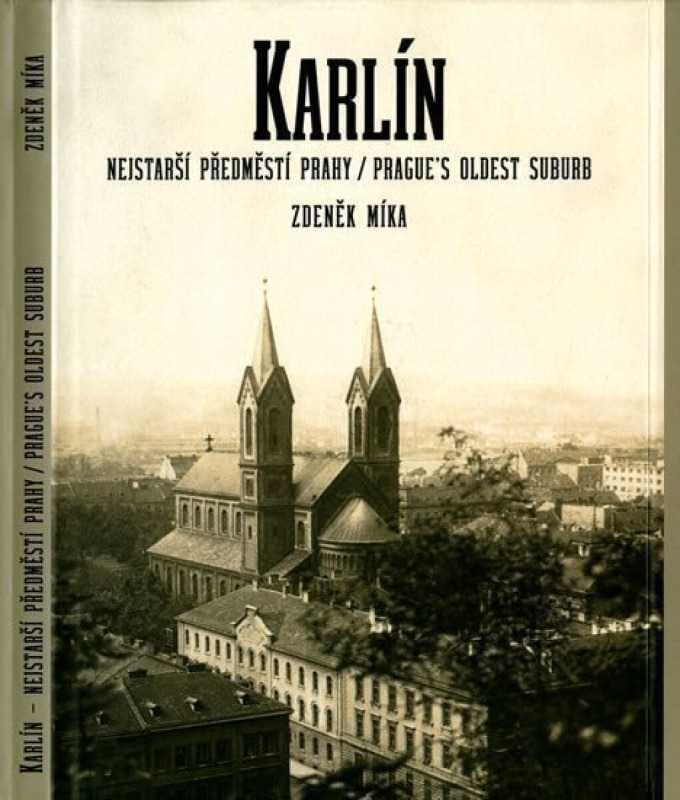 Karlín, nejstarší předměstí Prahy / Prague´s Oldest Suburb