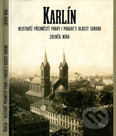 Karlín, nejstarší předměstí Prahy / Prague´s Oldest Suburb