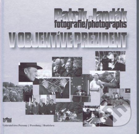 V objektíve prezident - Patrik Jandák - kniha z kategorie Fotografie