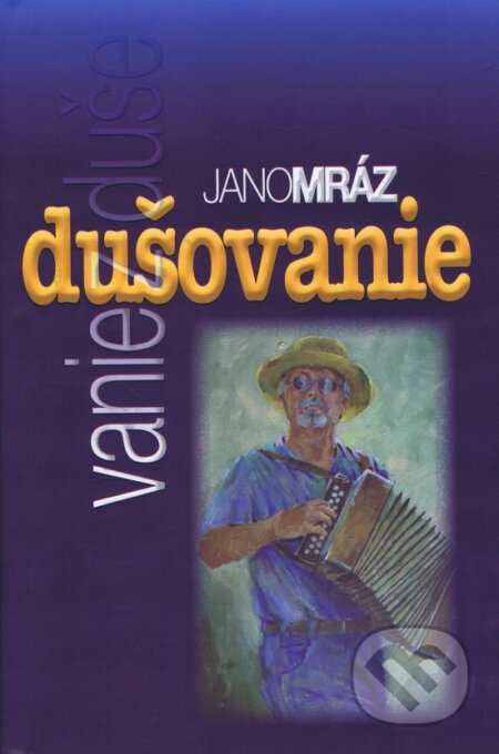 Dušovanie (Vanie z duše) - Jano Mráz - kniha z kategorie Beletrie