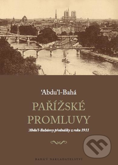 Pařížské promluvy (‘Abdu’l-Baháovy přednášky z roku 1911) - kniha z kategorie Hobby