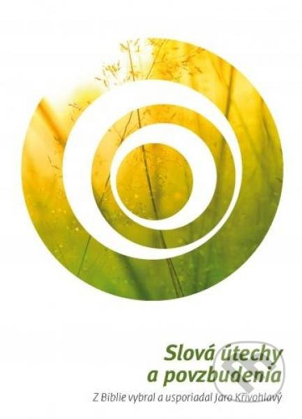 Slová útechy a povzbudenia - Jaro Křivohlavý - kniha z kategorie Psychologie