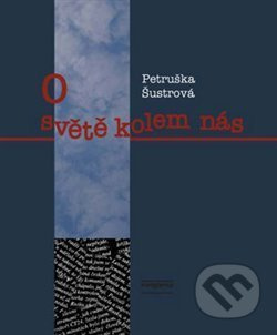 O světě kolem nás - Petruška Šustrová