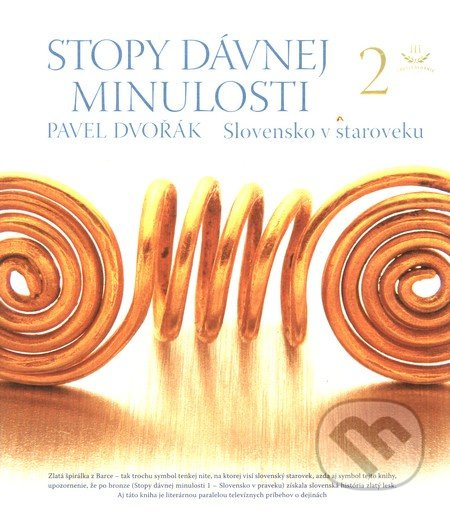 Stopy dávnej minulosti 2 (Slovensko v staroveku) - Pavel Dvořák - kniha z kategorie Historie