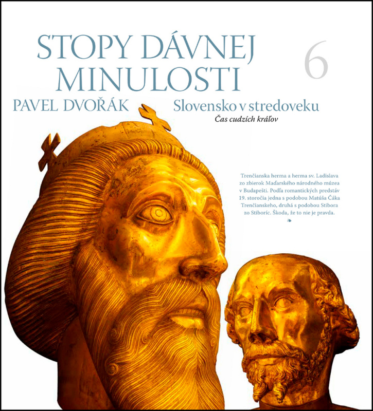 Stopy dávnej minulosti 6 (Slovensko v stredoveku. Čas cudzích kráľov) - kniha z kategorie Historie