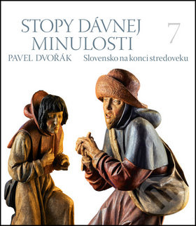 Stopy dávnej minulosti 7 (Slovensko na konci stredoveku) - kniha z kategorie Historie