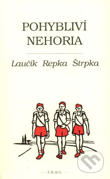 Pohybliví nehoria - I. Laučík, P. Repka, I. Štrpka - kniha z kategorie Rozhovory