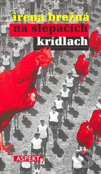 Na slepačích krídlach (2. vydanie) - Irena Brežná - kniha z kategorie Společenská beletrie
