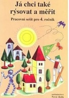 Já chci také rýsovat a měřit - pracovní sešit (4-13) Nakladatelství Nová škola Brno