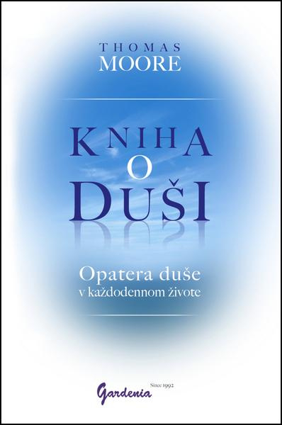 Kniha o duši (Opatera duše v každodennom živote) - Thomas Moore - kniha z kategorie Psychologie