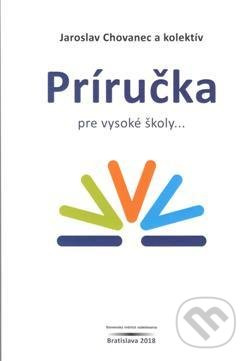 Príručka pre vysoké školy - Jaroslav Chovanec - kniha z kategorie Vysoké školy