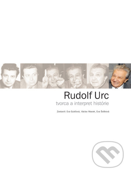 Rudolf Urc – tvorca a interpret histórie - Eva Gubčová, Václav Macek, Eva Šošková - kniha z kategorie Film