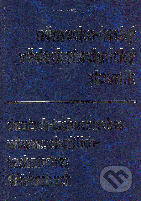 Německo-český vědeckotechnický slovník (Deutsch-tschechisches wissenschaftlich-technisches Wörterbuch) - kniha z kategorie Jazykové učebnice a…