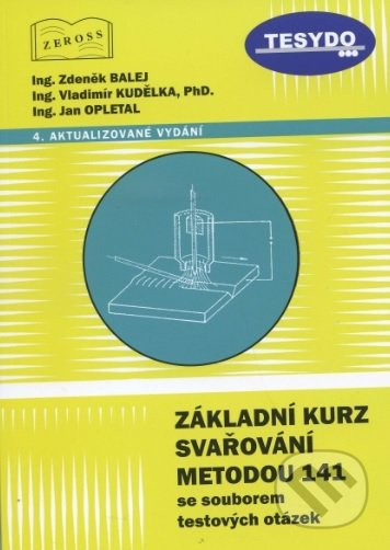 Základní kurz svařování metodou 141 (se souborem testových otázek) - kniha z kategorie Strojírenství
