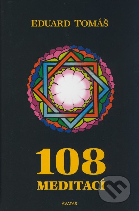108 meditací, jógových rad, postřehů a pokynů pro pokročilé