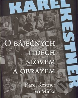 O báječných lidech slovem a obrazem - Ivo Mička - kniha z kategorie Životopisy