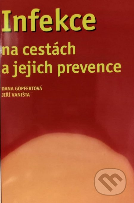Infekce na cestách a jejich prevence - Dana Göpfertová