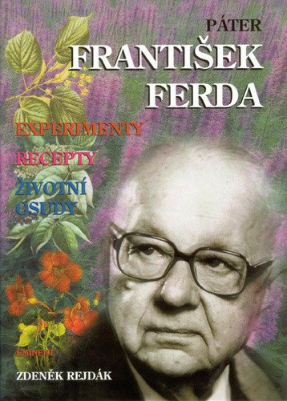 Páter František Ferda - Experimenty, recepty, životní osudy