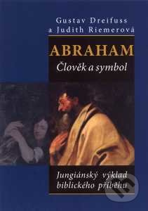Abraham. Člověk a symbol - Gustav Dreifuss, Judith Riemerová