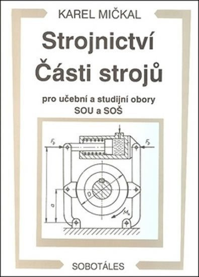 Strojnictví Části strojů - pro učební a studijní obory SOU a SOŠ - kniha z kategorie Odborné školy