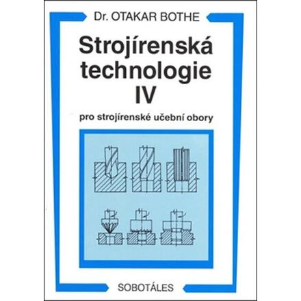 Strojírenská technologie IV pro strojírenské učební obory