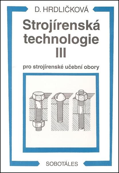 Strojírenská technologie III pro strojírenské učební obory
