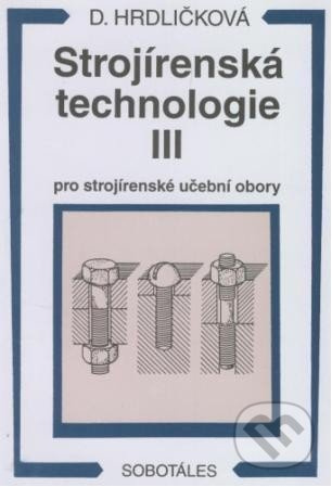 Strojírenská technologie III pro strojírenské učební obory