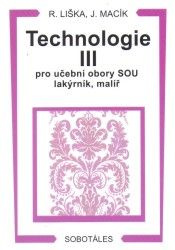 Technologie III pro učební obory SOU lakýrník, malíř