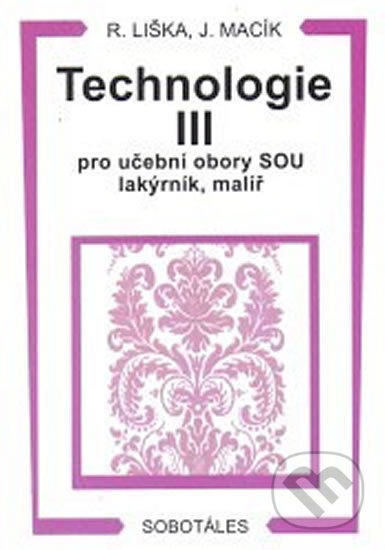 Technologie III pro učební obory SOU lakýrník, malíř