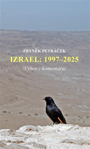 Izrael: 1997-2025 /Výbor z komentářů/ - Zbyněk Petráček - kniha z kategorie 20. století
